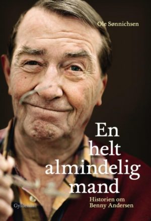 En helt almindelig mand. Historien om Benny Andersen (E-bog)