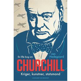 En lille bog om Churchill - kriger, kunstner, statsmand - Hardback