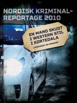 En mand skudt i western stil i Kortedala (E-bog)