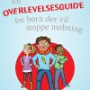 En overlevelsesguide for børn der vil stoppe mobning (Bog)