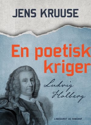 En poetisk kriger - Ludvig Holberg (E-bog)