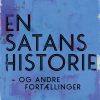 En satans historie - og andre fortællinger (Bog)