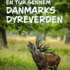 En tur gennem Danmarks dyreverden (E-bog)