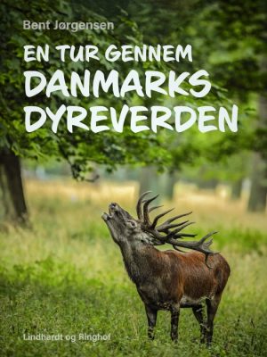 En tur gennem Danmarks dyreverden (E-bog)