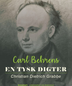 En tysk digter. Christian Dietrich Grabbe (E-bog)