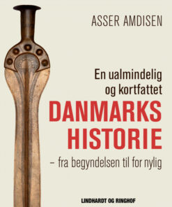 En ualmindelig og kortfattet Danmarkshistorie (Lydbog)