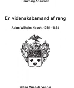 En videnskabsmand af rang, Adam Wilhelm Hauch, 1755-1838 (E-bog)