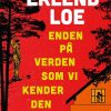 Enden På Verden Som Vi Kender Den - Erlend Loe - Bog