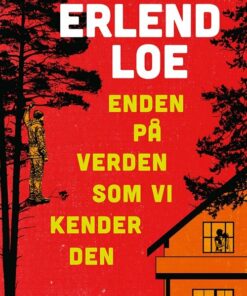 Enden På Verden Som Vi Kender Den - Erlend Loe - Bog