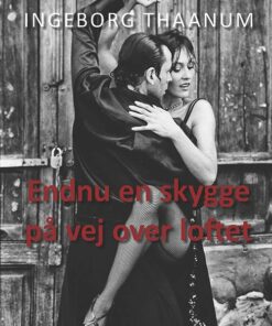 Endnu En Skygge På Vej Over Loftet - Ingeborg Thaanum - Bog