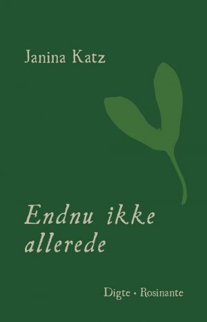 Endnu Ikke Allerede - Janina Katz - Bog