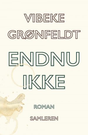 Endnu Ikke - Vibeke Grønfeldt - Bog