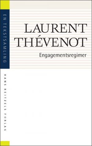 Engagementsregimer - Laurent Thévenot - Bog