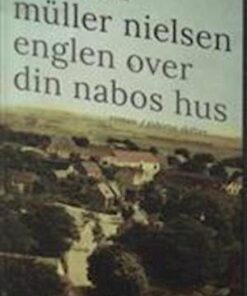 Englen Over Din Nabos Hus - Carsten Müller Nielsen - Bog