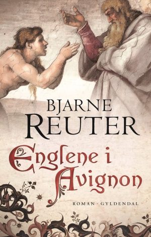 Englene I Avignon - Bjarne Reuter - Bog