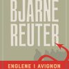 Englene I Avignon - Bjarne Reuter - Bog