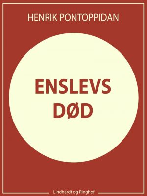 Enslevs Død - Henrik Pontoppidan - Bog