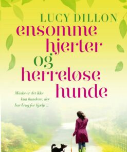Ensomme Hjerter Og Herreløse Hunde - Lucy Dillon - Bog