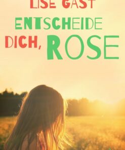 Entscheide dich, Rose (E-bog)