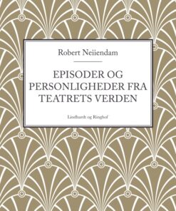 Episoder og personligheder fra teatrets verden (E-bog)