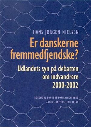 Er Danskerne Fremmedfjendske? - Hans Jørgen Nielsen - Bog