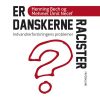 Er Danskerne Racister? - Henning Bech - Bog