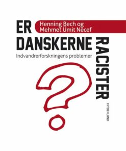 Er Danskerne Racister? - Henning Bech - Bog