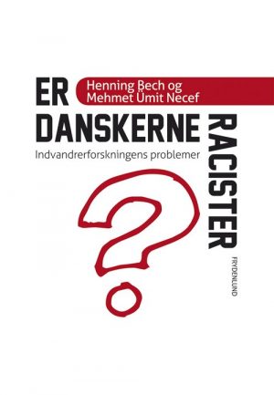 Er Danskerne Racister? - Henning Bech - Bog