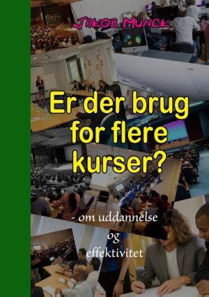 Er Der Brug For Flere Kurser? - Jakob Munck - Bog