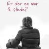 Er Der En Mor Til Stede? - Tone Brix-hansen - Bog