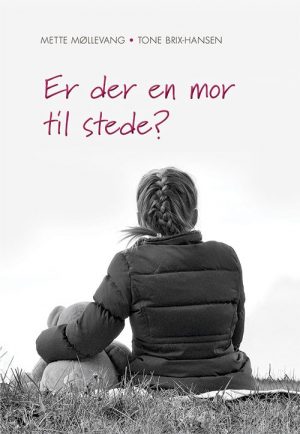 Er Der En Mor Til Stede? - Tone Brix-hansen - Bog