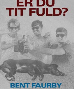 Er du tit fuld? (E-bog)