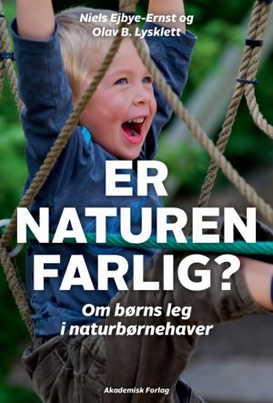 Er naturen farlig? Om børns leg i naturbørnehaver (E-bog)