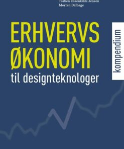 Erhvervsøkonomi - Kompendium Til Designteknologer - Lone Hansen - Bog