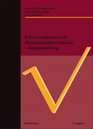 Erhvervsøkonomi Til Akademiuddannelserne - Opgavesamling - Lone Hansen - Bog