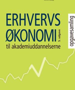 Erhvervsøkonomi Til Akademiuddannelserne - Opgavesamling - Lone Hansen - Bog