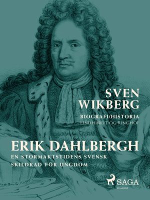 Erik Dahlbergh : en stormaktstidens svensk : skildrad för ungdom (E-bog)