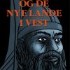 Erik den Røde - og de nye lande i vest (E-bog)