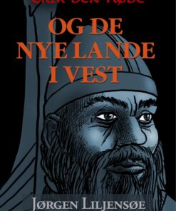 Erik den Røde - og de nye lande i vest (E-bog)