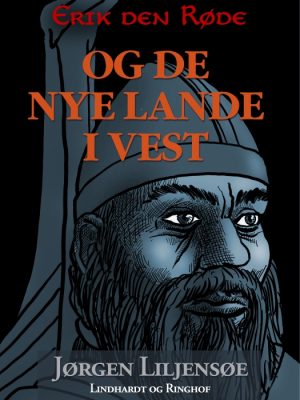 Erik den Røde - og de nye lande i vest (E-bog)