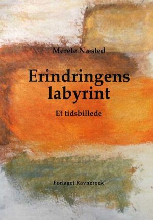 Erindringens Labyrint - Merete Næsted - Bog