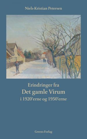 Erindringer Fra Det Gamle Virum I 1920erne Og 1950erne - Niels-kristian Petersen - Bog