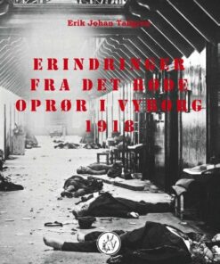 Erindringer Fra Det Røde Oprør I Vyborg 1918 - Erik Johan Tallgren - Bog