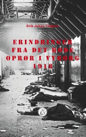 Erindringer Fra Det Røde Oprør I Vyborg 1918 - Erik Johan Tallgren - Bog