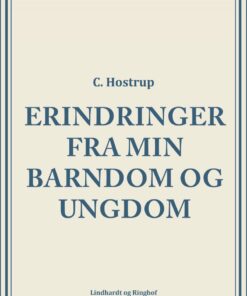 Erindringer Fra Min Barndom Og Ungdom - C Hostrup - Bog