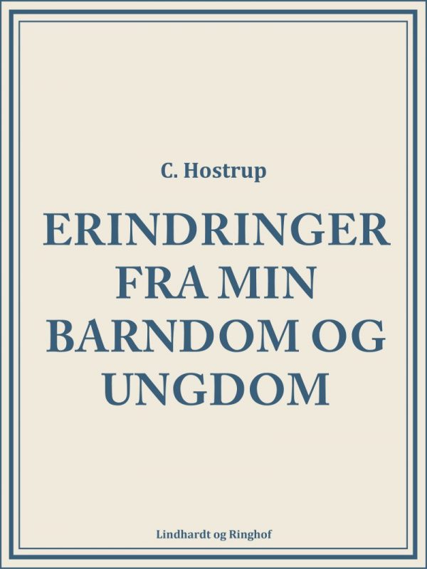 Erindringer Fra Min Barndom Og Ungdom - C Hostrup - Bog