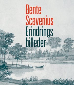 Erindringsbilleder - Bente Scavenius - Bog