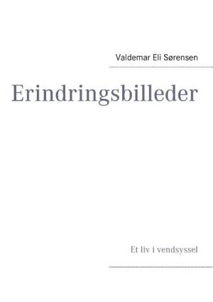 Erindringsbilleder - Valdemar Eli Sørensen - Bog