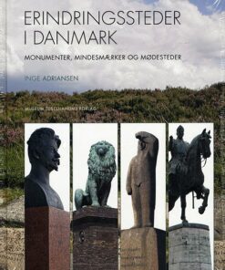 Erindringssteder I Danmark - Inge Adriansen - Bog