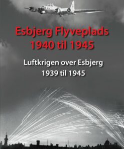 Esbjerg Flyveplads 1940 Til 1945 - Torben Thorsen - Bog
